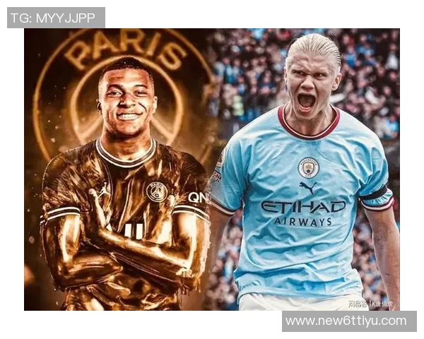 姆巴佩与哈兰德双双迎来进球狂潮追平C罗纪录只差一场比赛